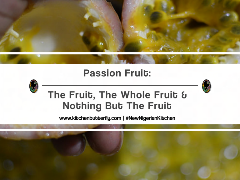 Passion Fruit: The Fruit, The Whole Fruit & Nothing But The Fruit