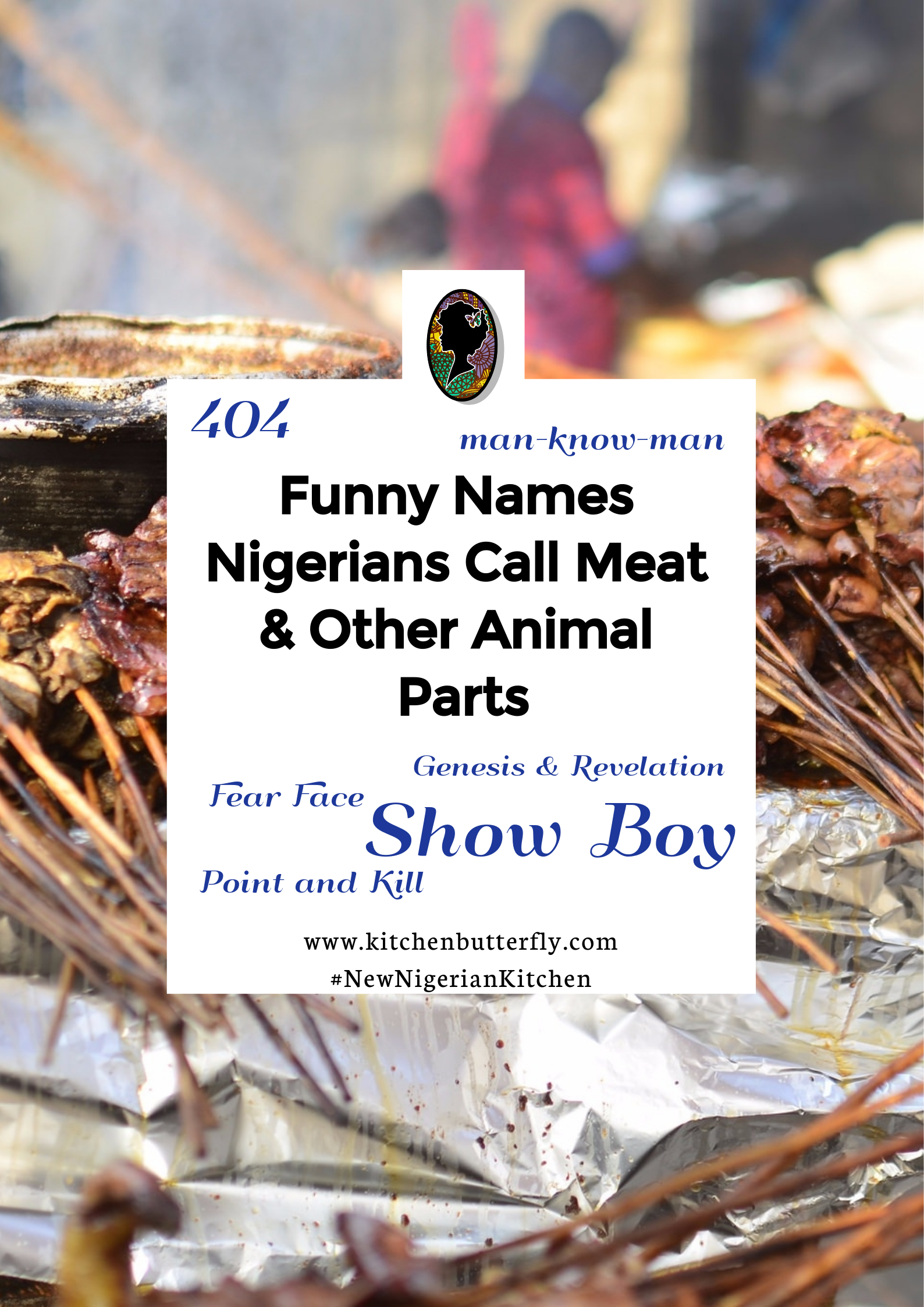Funny Names Nigerians Call Meat & Other Animal Parts - Kitchen Butterfly